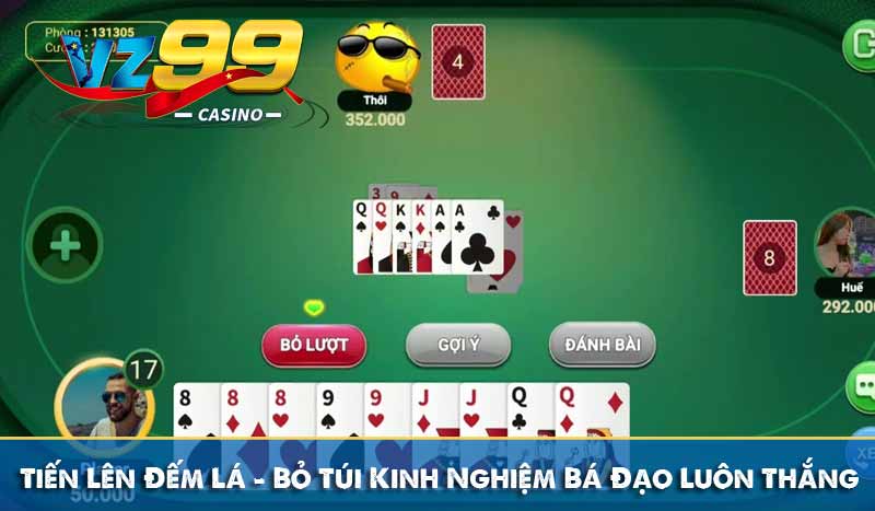 Tiến Lên Đếm Lá – Bỏ Túi Kinh Nghiệm Bá Đạo Luôn Thắng 7 Tiến Lên Đếm Lá – Bỏ Túi Kinh Nghiệm Bá Đạo Luôn Thắng